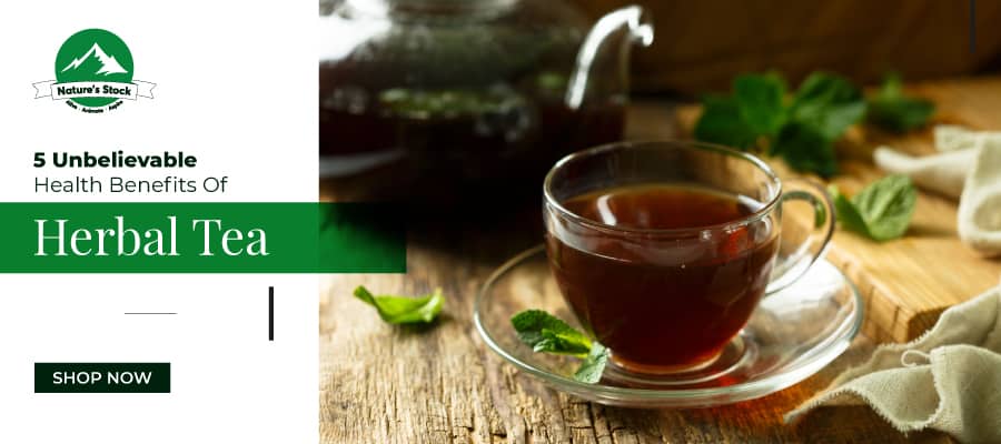 You are currently viewing Unbelievable Health Benefits Of Herbal Tea – Natures Stock